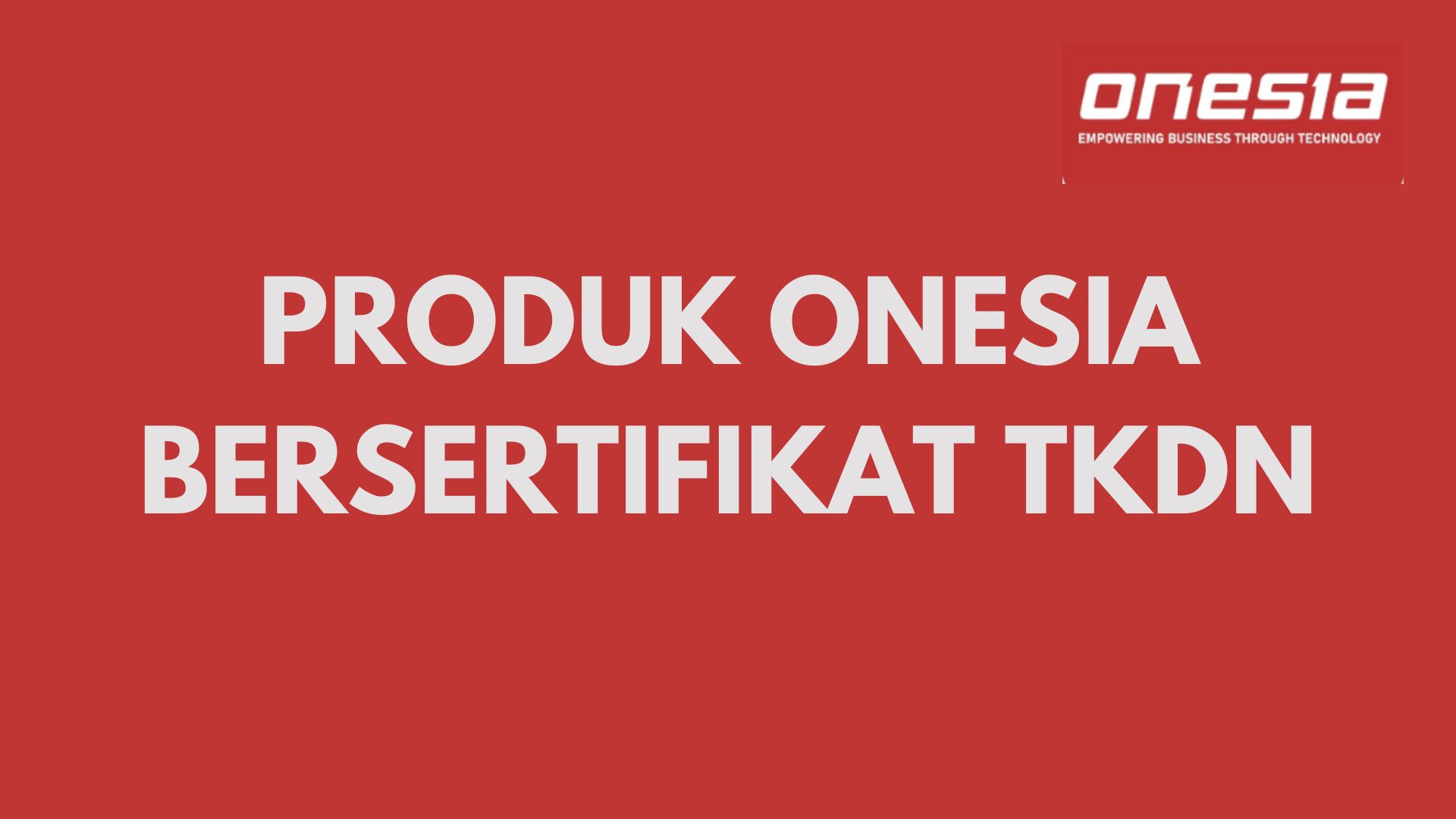 Mengenal PDN dan TKDN: Produk KiosK Onesia